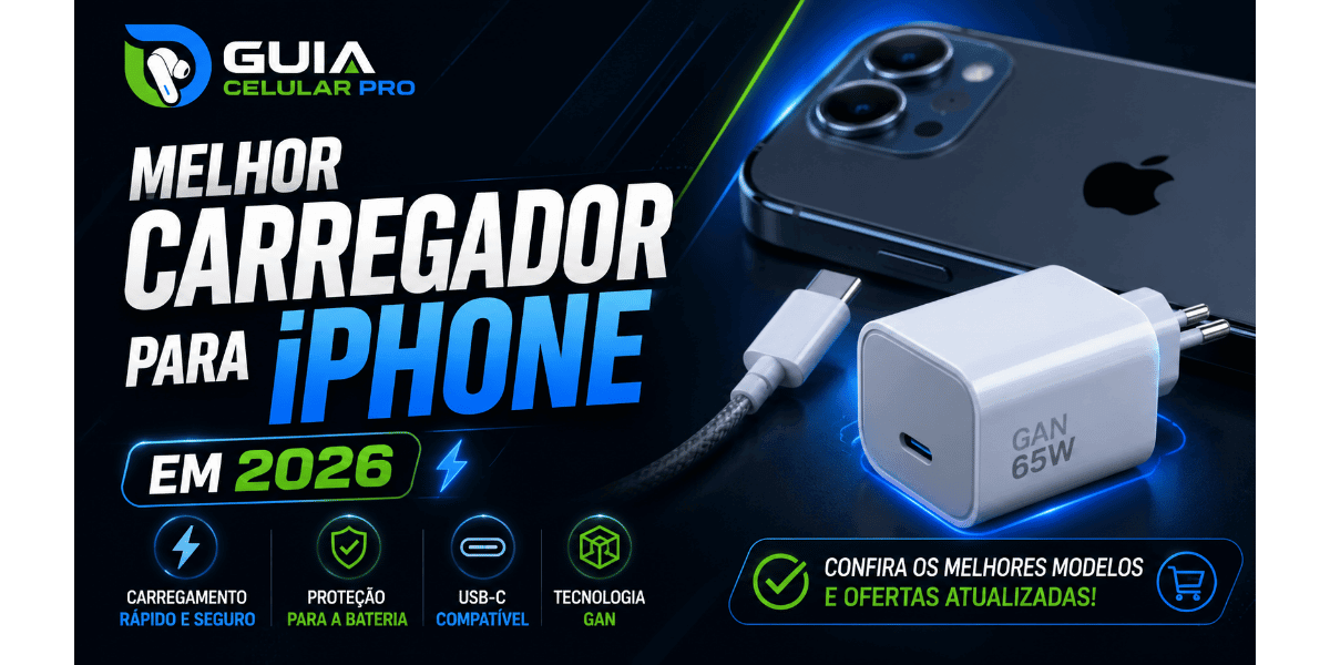 Melhor carregador para iPhone em 2026 com USB-C, carregamento rápido e tecnologia GaN