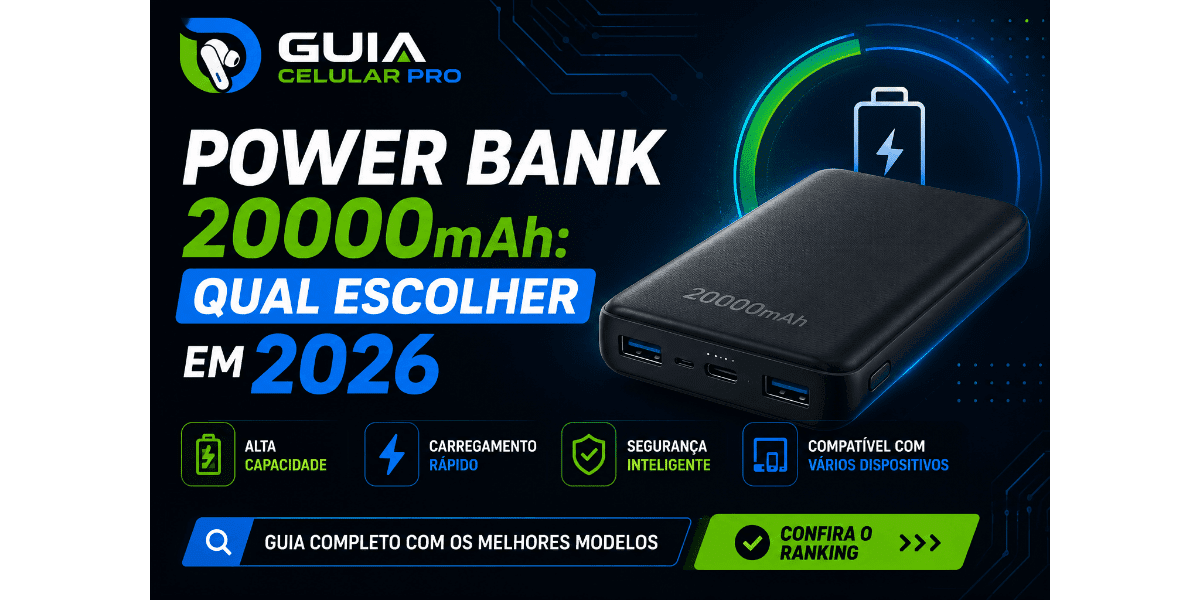 Power bank 20000mAh qual escolher em 2026
